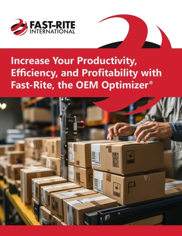 Increase Your Productivity, Efficiency, and Profitability With Fast-Rite, the OEM Optimizer® Increase Your Productivity, Efficiency, and Profitability With Fast-Rite, the OEM Optimizer®